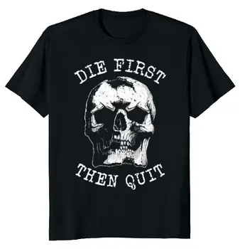 Zemřít první pak ukončete robustní lebka Klasická T-Shirt Rychlé dodání